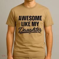 Awesome Like My Daughter Gift Funny FatherS Day T-Shirt thumb 3