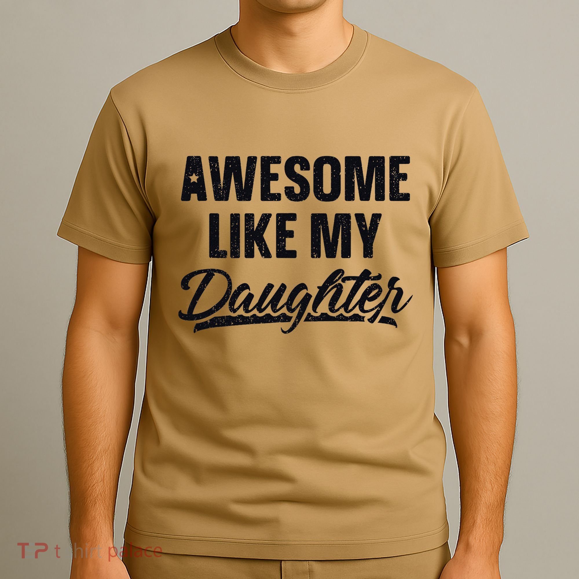 Awesome Like My Daughter Gift Funny FatherS Day T-Shirt