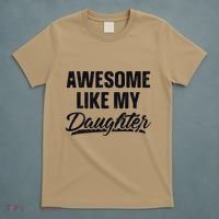 Awesome Like My Daughter Gift Funny FatherS Day T-Shirt thumb 5