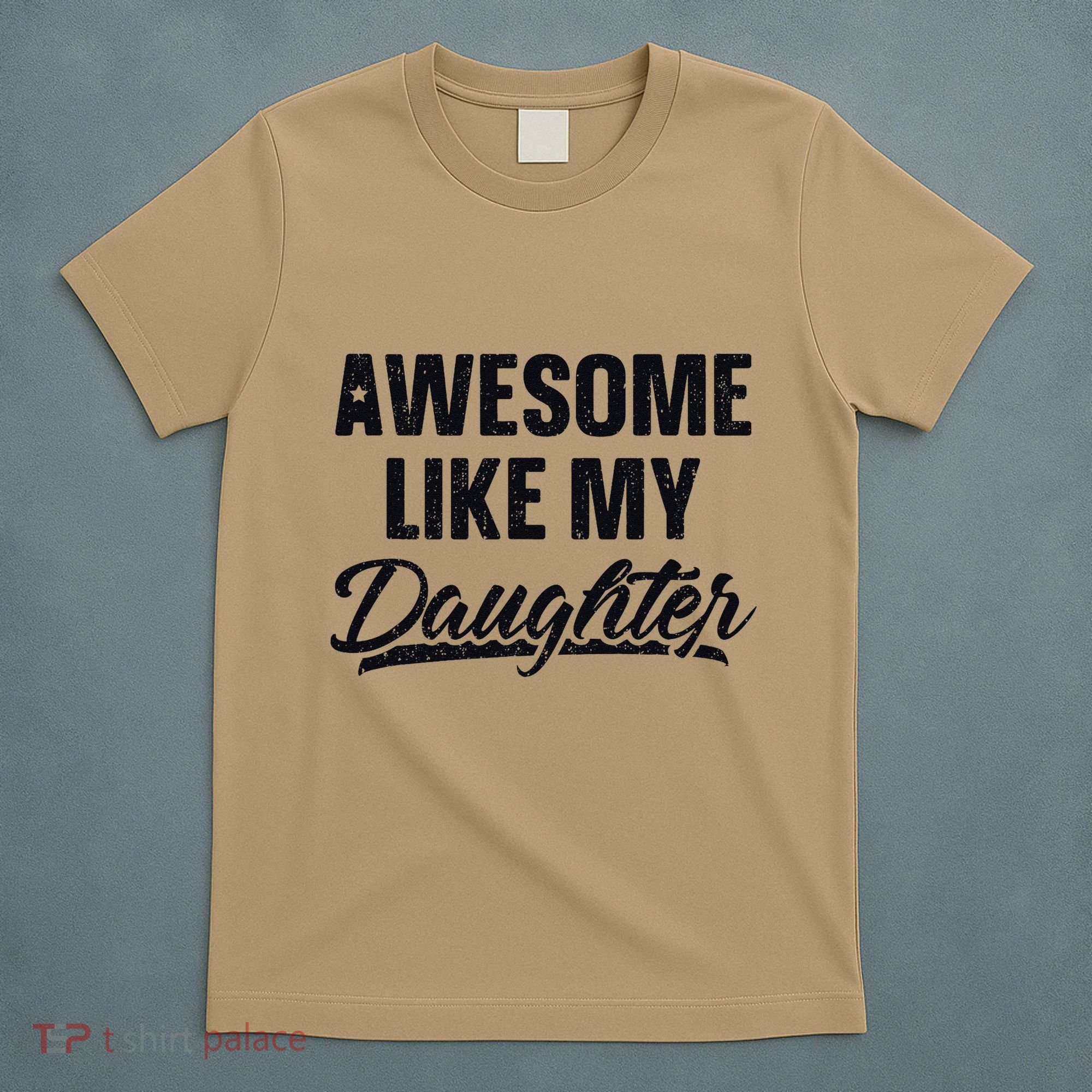 Awesome Like My Daughter Gift Funny FatherS Day T-Shirt