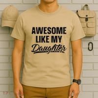 Awesome Like My Daughter Gift Funny FatherS Day T-Shirt thumb 6