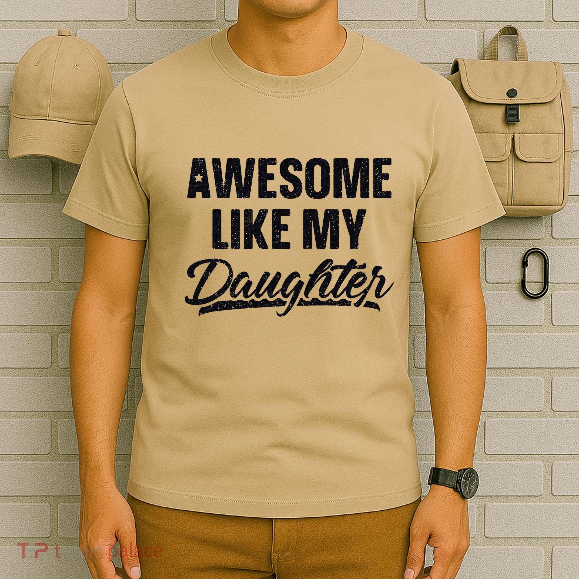 Awesome Like My Daughter Gift Funny FatherS Day T-Shirt