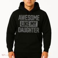 Awesome Like my Daughter Father's Day Dad Day Funny Dad Hoodie thumb 2