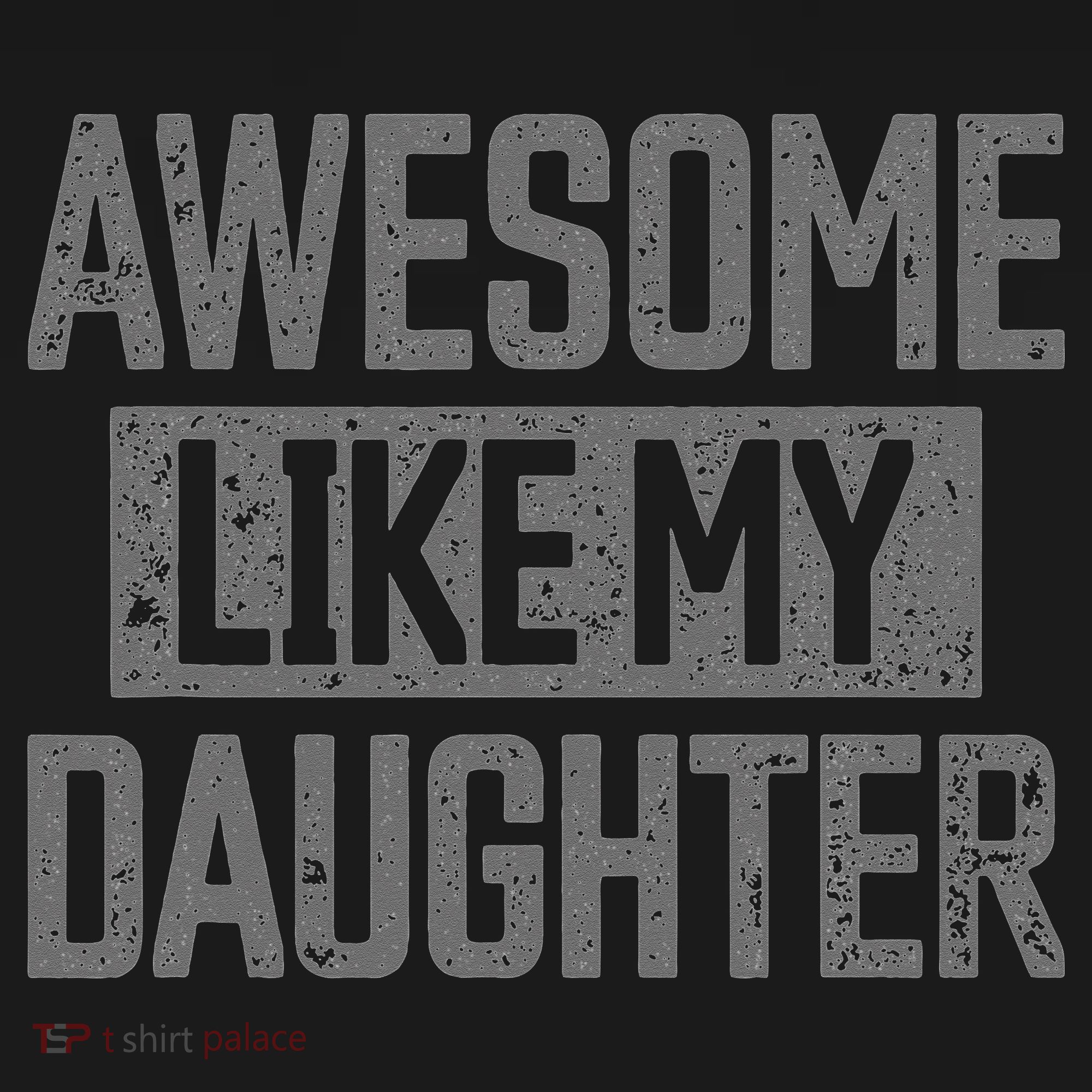Awesome Like my Daughter Father's Day Dad Day Funny Dad T-Shirt