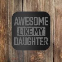 Awesome Like my Daughter Father's Day Dad Day Funny Dad Coaster thumb 0