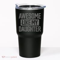 Awesome Like my Daughter Father's Day Dad Day Funny Dad Tumbler thumb 0