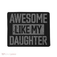 Awesome Like my Daughter Father's Day Dad Day Funny Dad Mousepad thumb 0