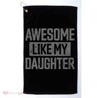 Awesome Like my Daughter Father's Day Dad Day Funny Dad Golf Towel thumb 0