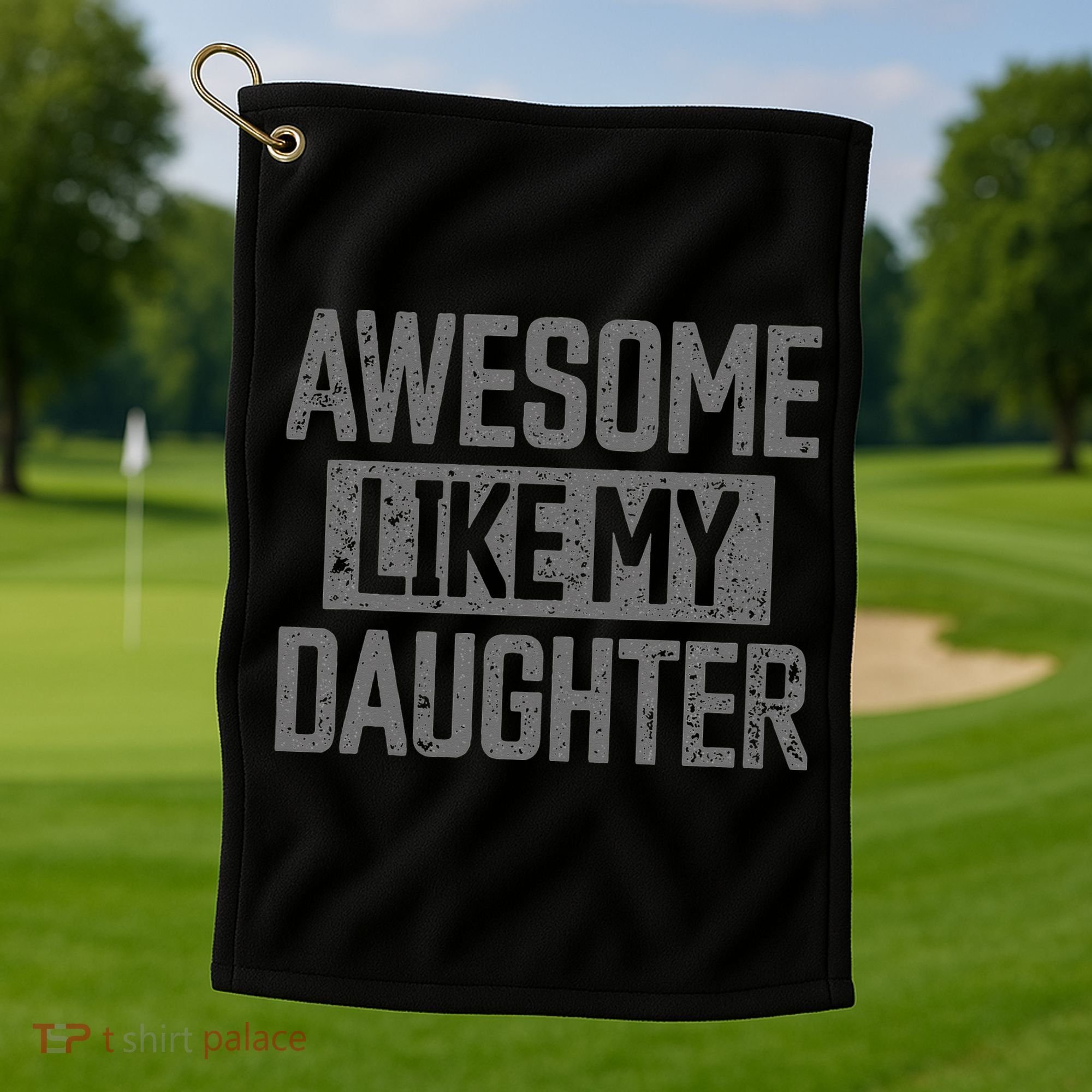 Awesome Like my Daughter Father's Day Dad Day Funny Dad Golf Towel