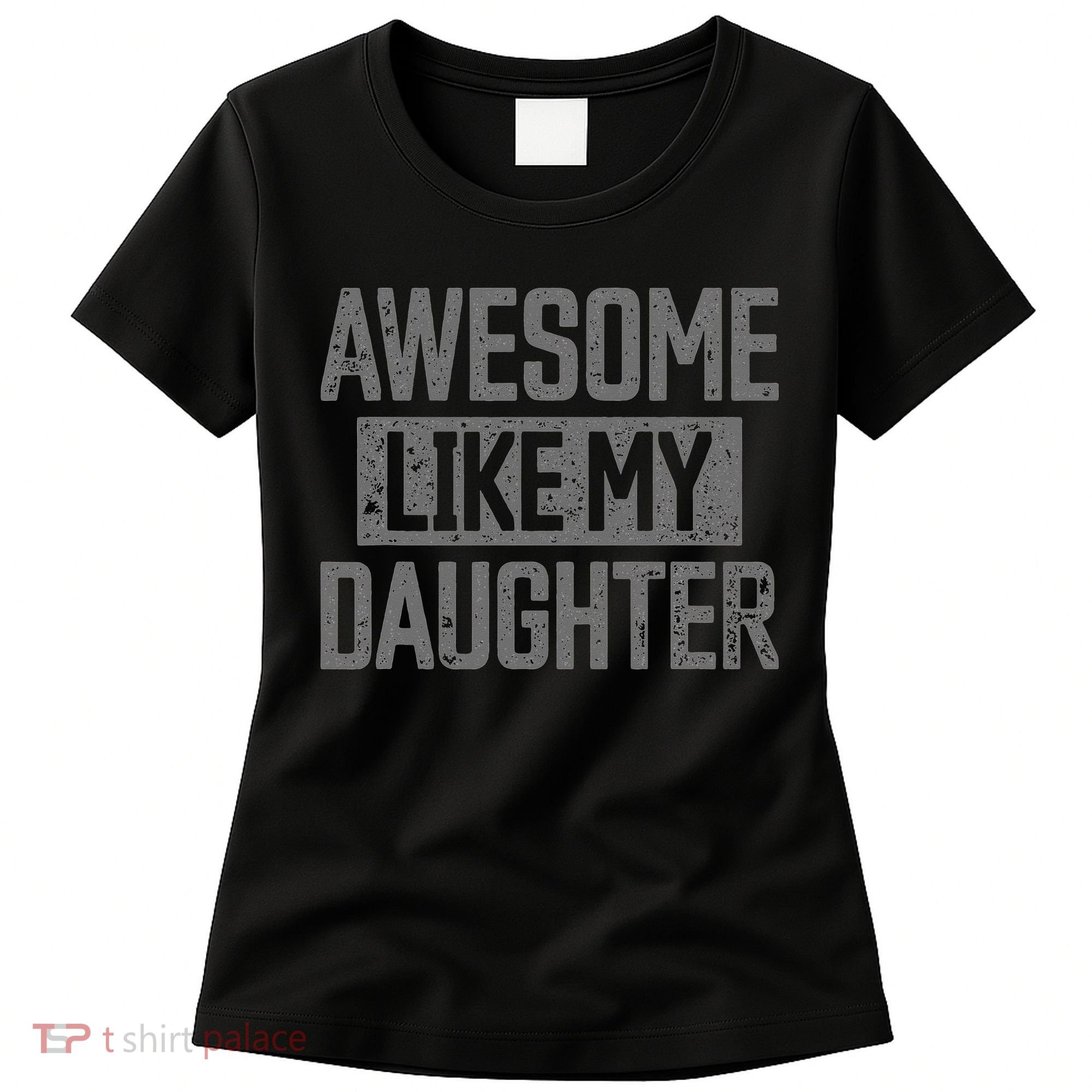 Awesome Like my Daughter Father's Day Dad Day Funny Dad Women's T-Shirt