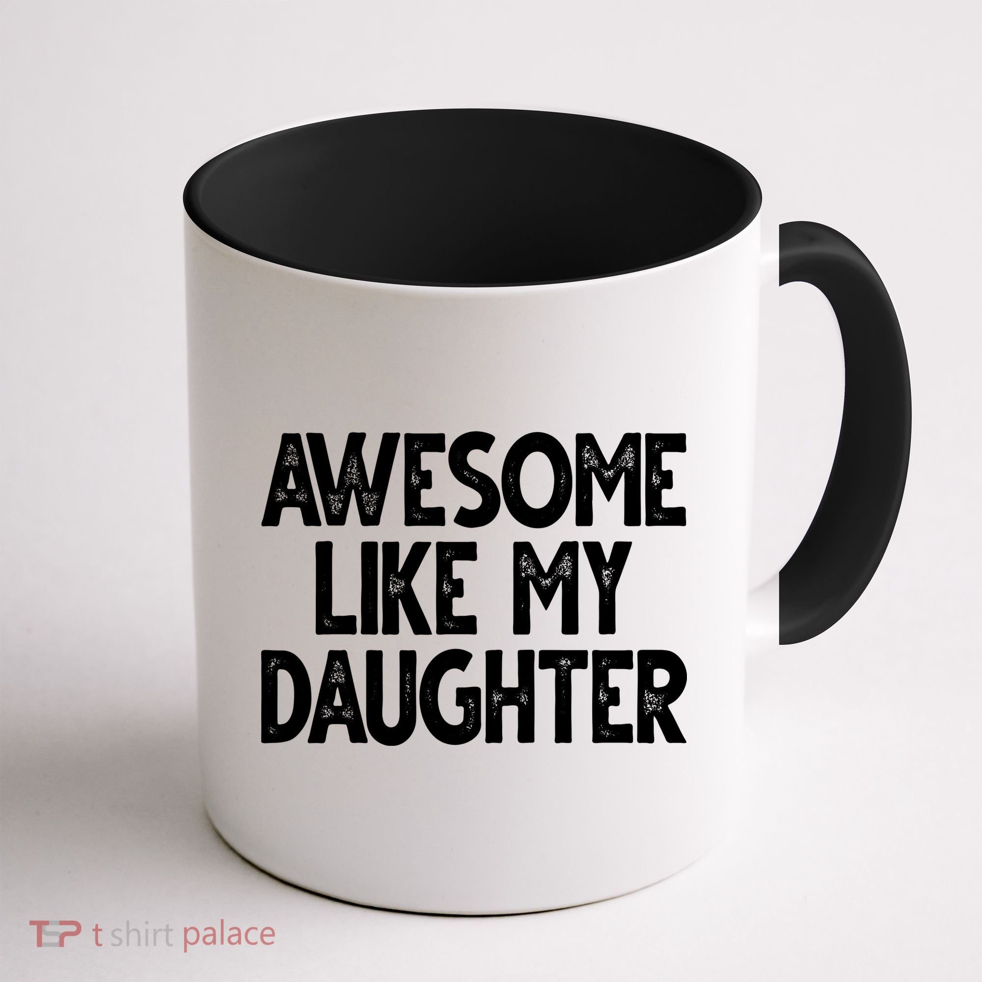 Awesome Like My Daughter Cute Gift Coffee Mug