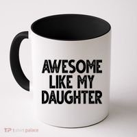 Awesome Like My Daughter Cute Gift Coffee Mug thumb 0