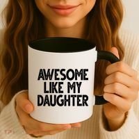Awesome Like My Daughter Cute Gift Coffee Mug thumb 3