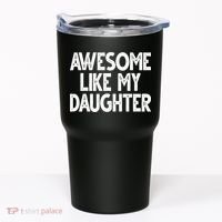 Awesome Like My Daughter Cute Gift Tumbler thumb 0