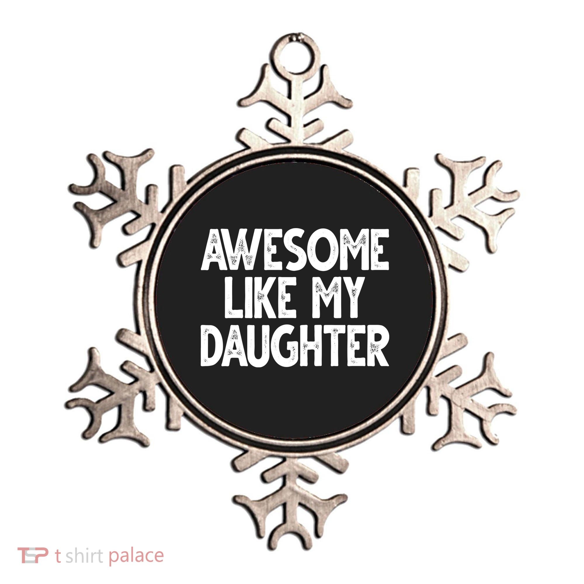 Awesome Like My Daughter Cute Gift Ornament