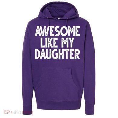 Awesome Like My Daughter Cute Gift Hoodie
