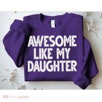 Awesome Like My Daughter Cute Gift Sweatshirt thumb 2