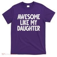 Awesome Like My Daughter Cute Gift T-Shirt thumb 0