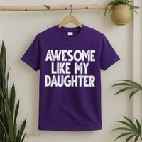 Awesome Like My Daughter Cute Gift T-Shirt thumb 2