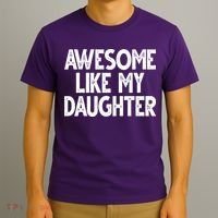 Awesome Like My Daughter Cute Gift T-Shirt thumb 3
