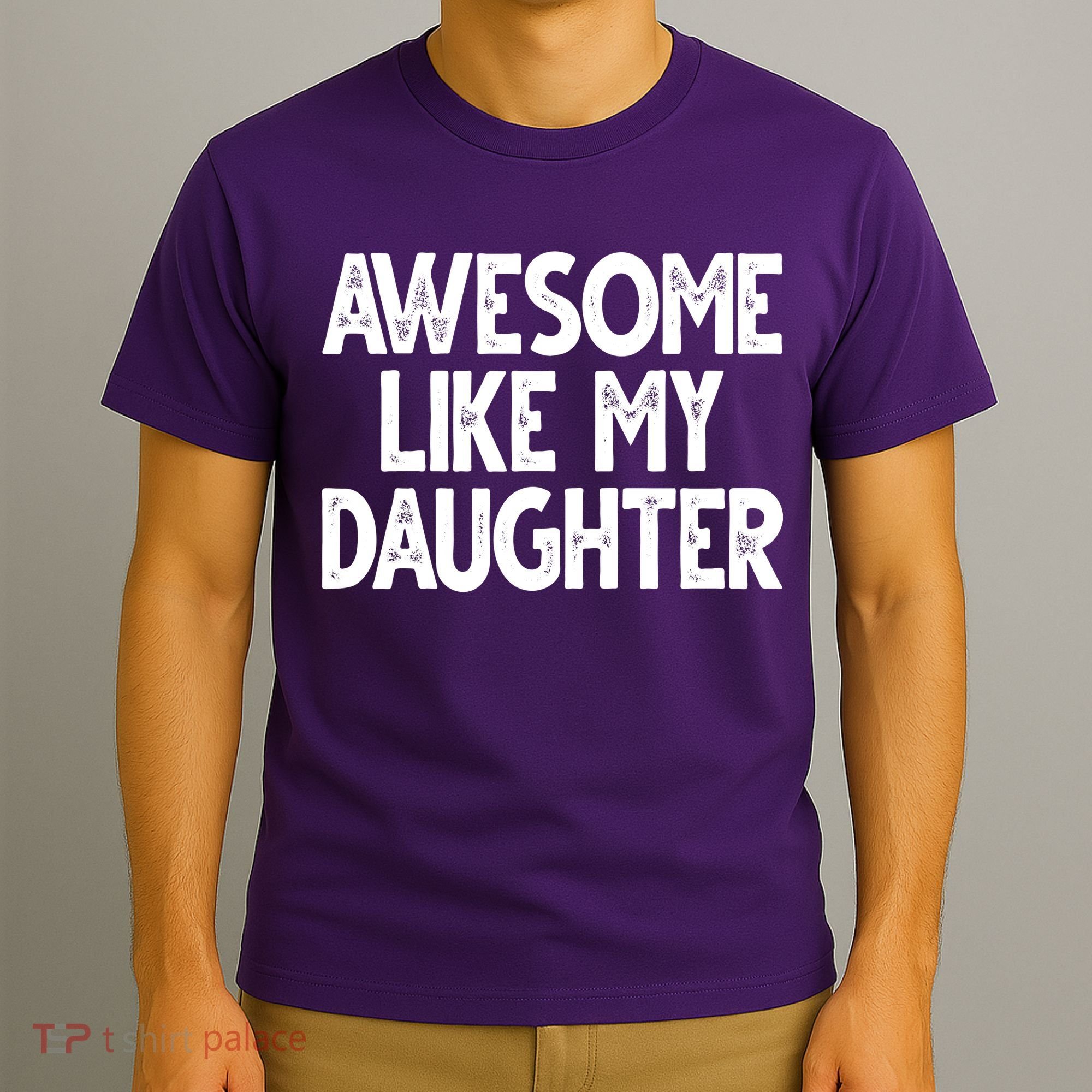 Awesome Like My Daughter Cute Gift T-Shirt