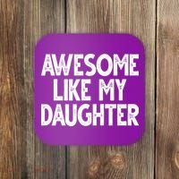 Awesome Like My Daughter Cute Gift Coaster thumb 0