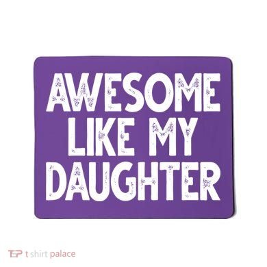 Awesome Like My Daughter Cute Gift Mousepad