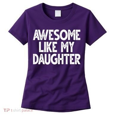 Awesome Like My Daughter Cute Gift Women's T-Shirt