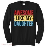 Awesome Like My Daughter Gift For Parents Sweatshirt thumb 0