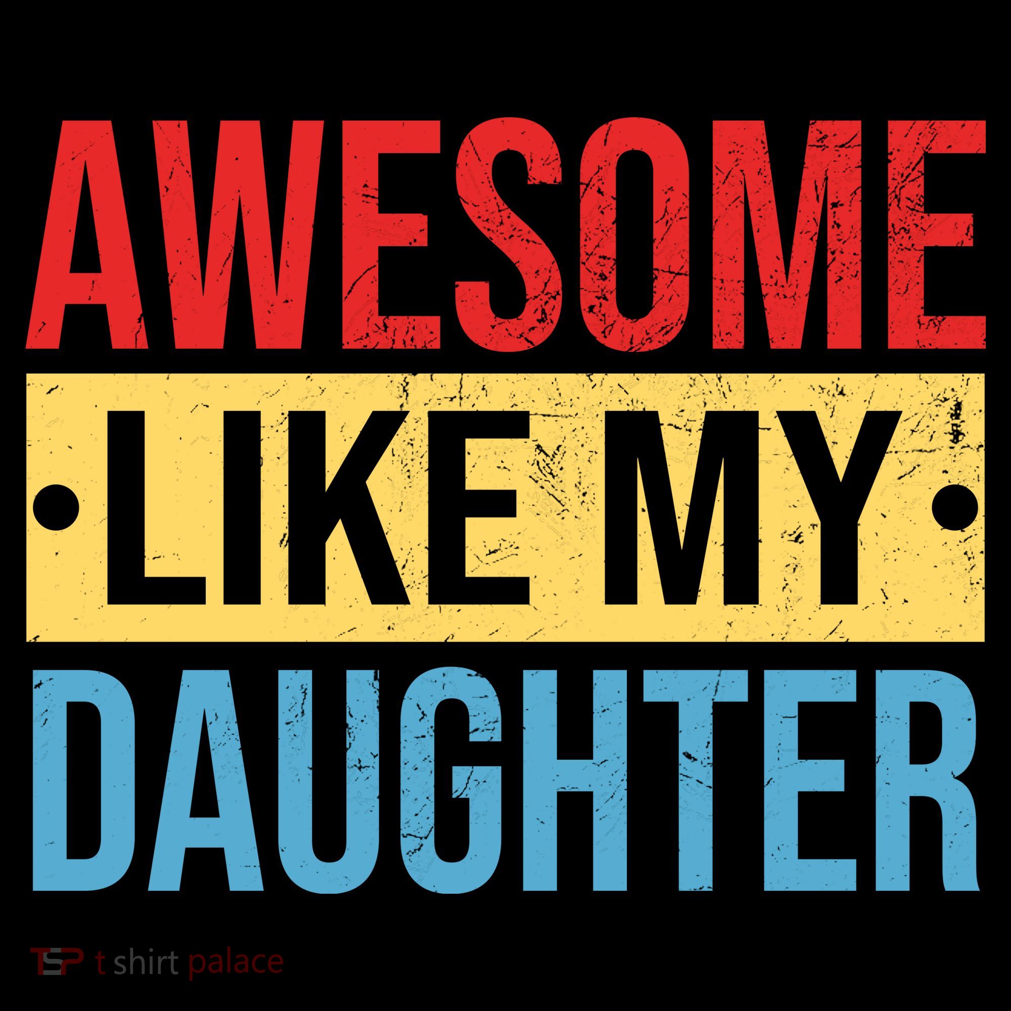 Awesome Like My Daughter Gift For Parents T-Shirt