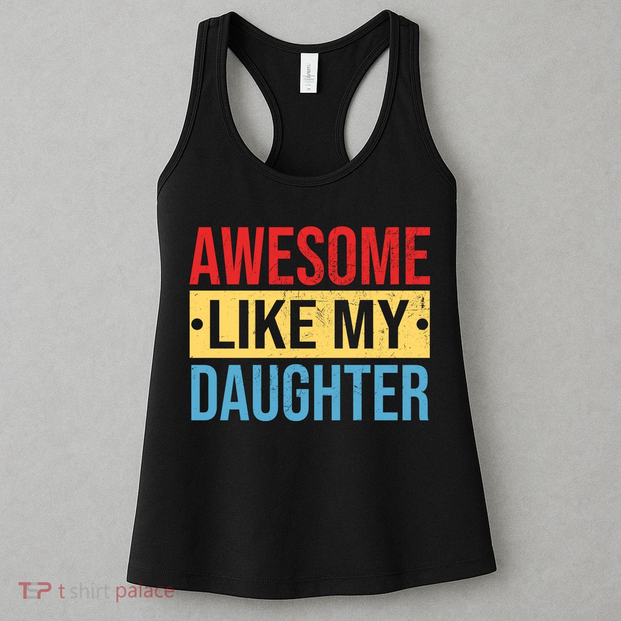 Awesome Like My Daughter Gift For Parents Women's Tank Top
