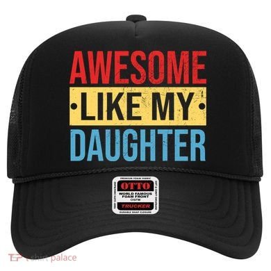 Awesome Like My Daughter Gift For Parents Hat