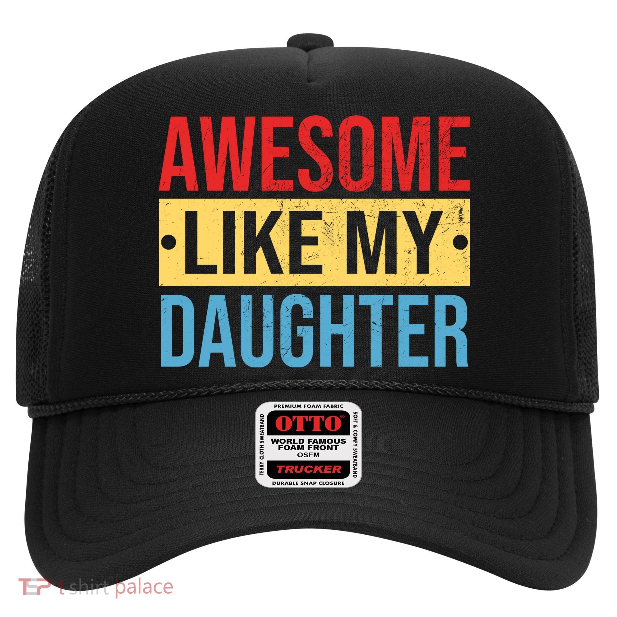Awesome Like My Daughter Gift For Parents Hat