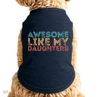 Awesome Like My Daughters Doggie Tank thumb 0
