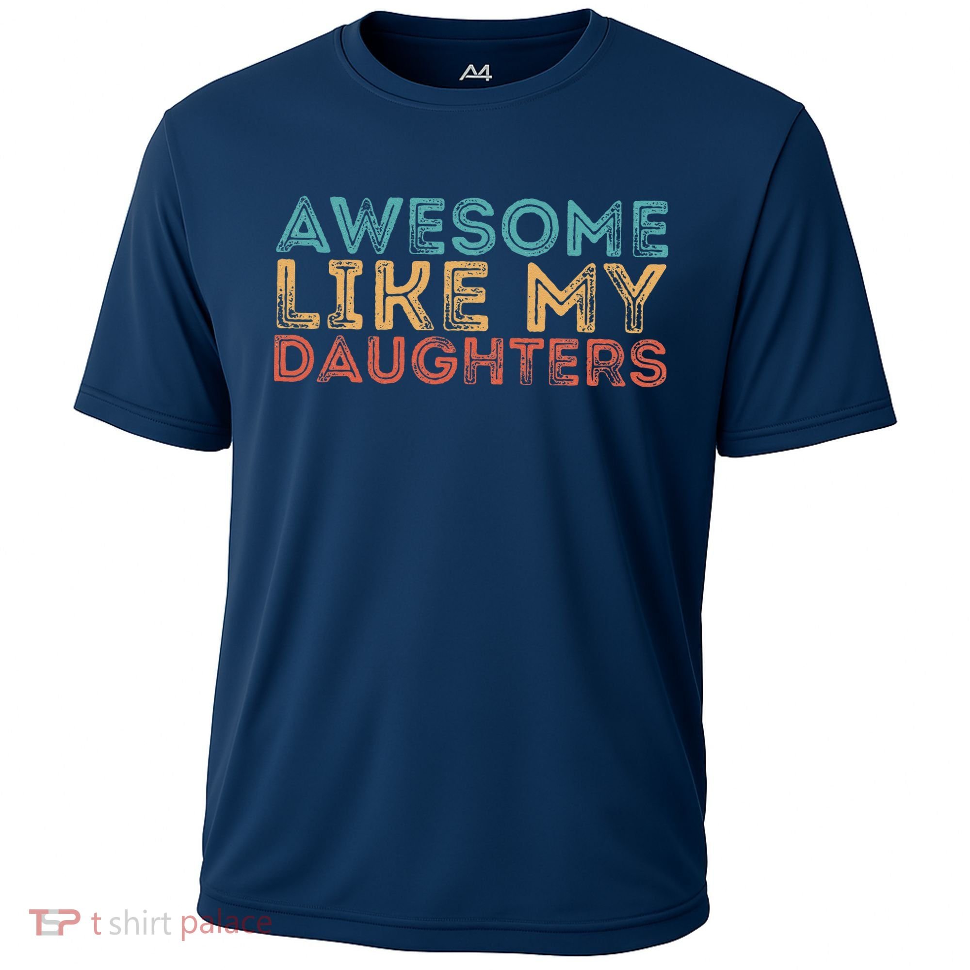 Awesome Like My Daughters Cooling Performance Crew T-Shirt