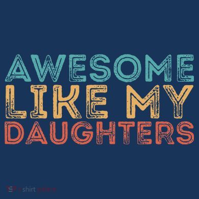 Awesome Like My Daughters Cooling Performance Crew T-Shirt