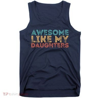 Awesome Like My Daughters Tank Top