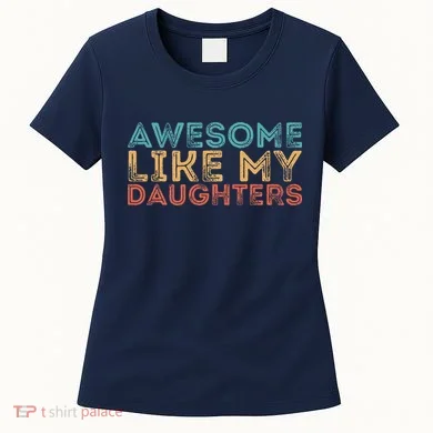Awesome Like My Daughters Women's T-Shirt