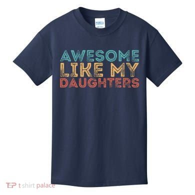Awesome Like My Daughters Kids T-Shirt