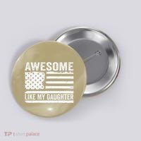 Awesome Like My Daughter Funny Fathers Day Daddy Daughter Button thumb 0