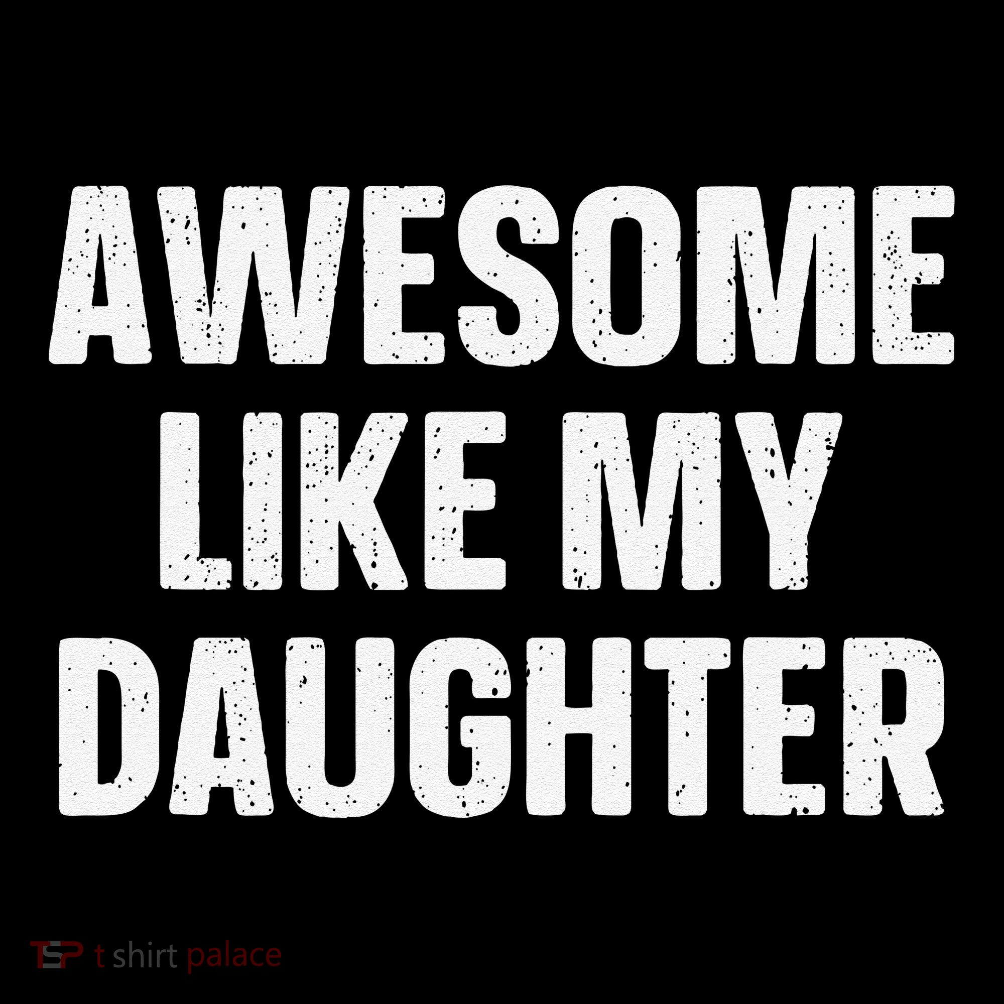 Awesome Like My Daughter Gift Funny FatherS Day Coffee Mug