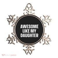 Awesome Like My Daughter Gift Funny FatherS Day Ornament thumb 0