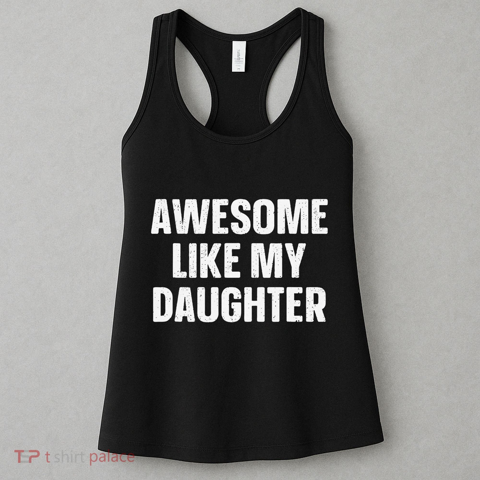 Awesome Like My Daughter Gift Funny FatherS Day Women's Tank Top
