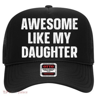 Awesome Like My Daughter Gift Funny FatherS Day Hat