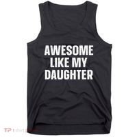 Awesome Like My Daughter Gift Funny FatherS Day Tank Top thumb 0