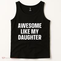 Awesome Like My Daughter Gift Funny FatherS Day Tank Top thumb 2