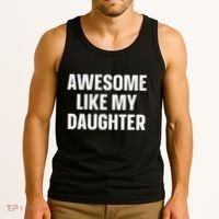 Awesome Like My Daughter Gift Funny FatherS Day Tank Top thumb 3
