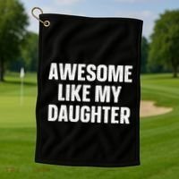 Awesome Like My Daughter Gift Funny FatherS Day Golf Towel thumb 1