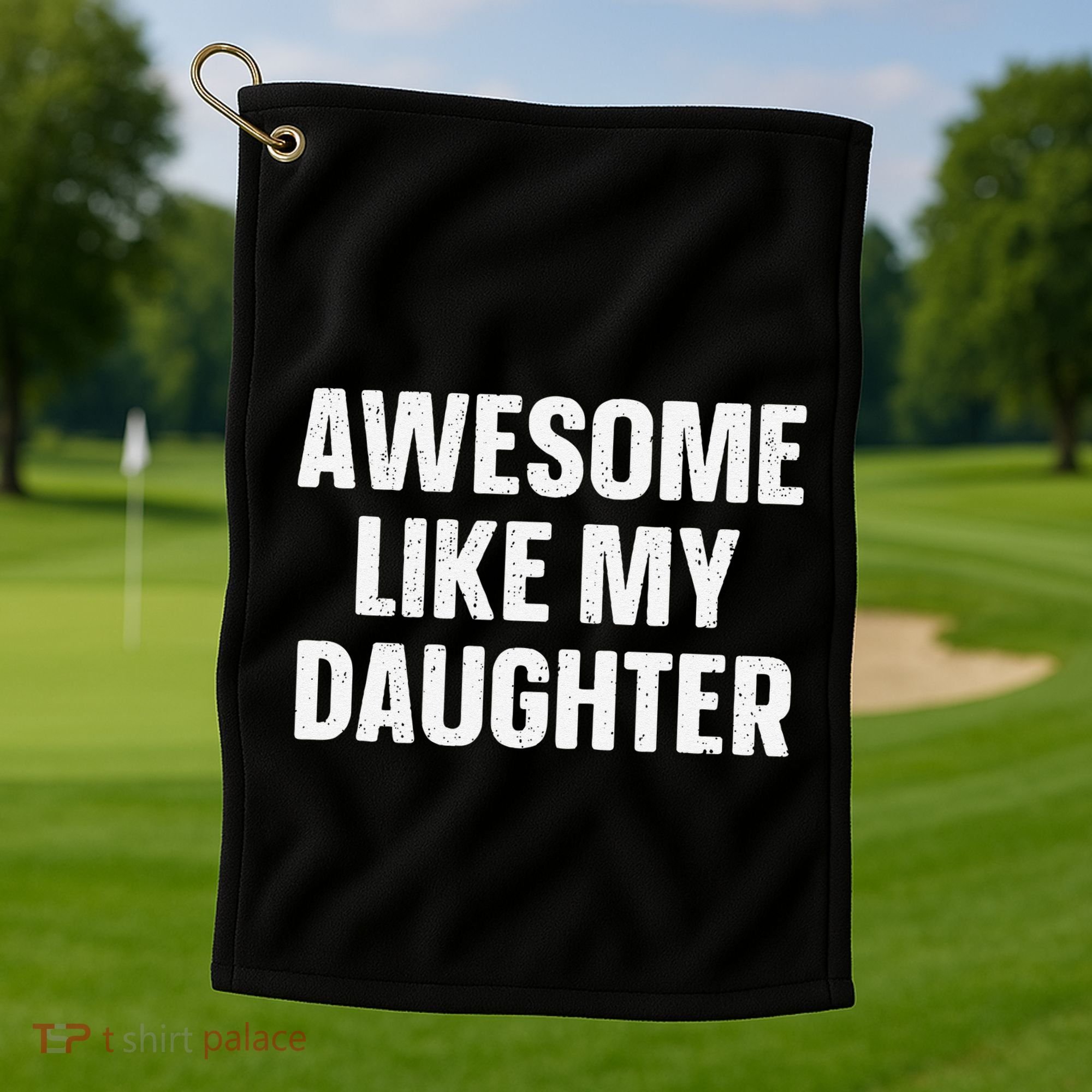 Awesome Like My Daughter Gift Funny FatherS Day Golf Towel