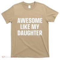 Awesome Like My Daughter Gift Funny FatherS Day T-Shirt thumb 0